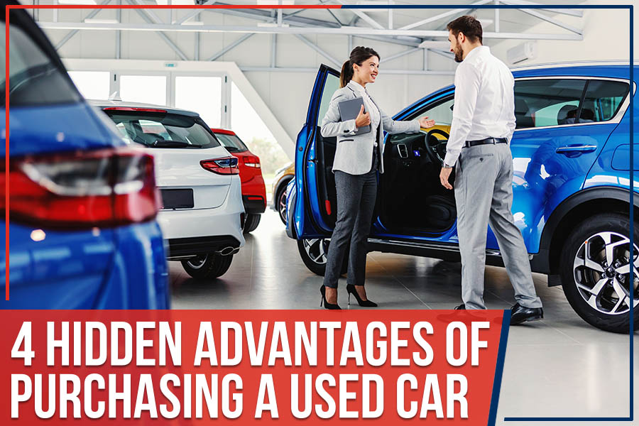 4 Hidden Advantages Of Purchasing A Used Car