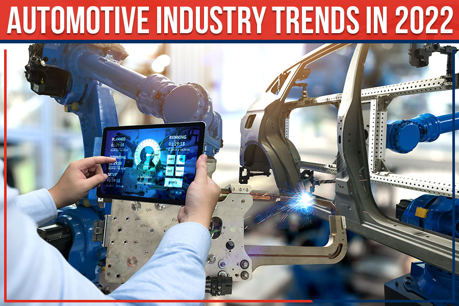 Automotive Industry Trends In 2022