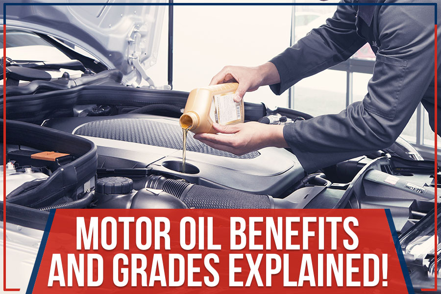 Motor Oil Benefits And Grades Explained!
