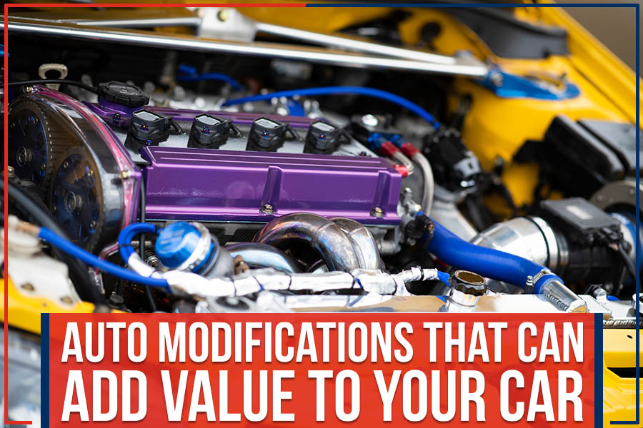 Auto Modifications That Can Add Value To Your Car