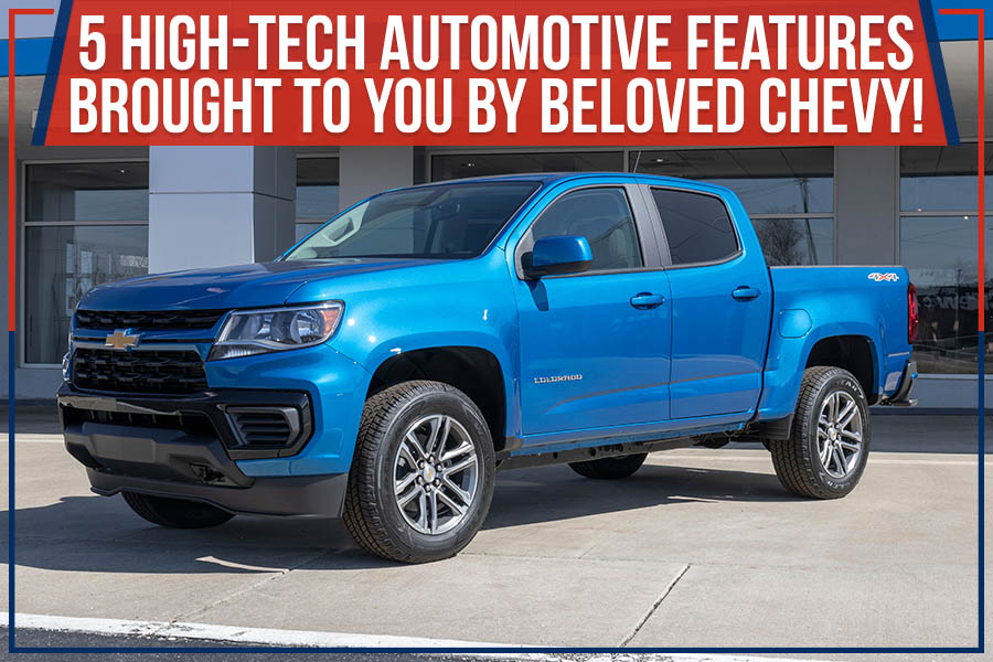 5 High-Tech Automotive Features Brought To You By Beloved Chevy!